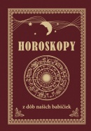 Horoskopy z dôb našich babičiek (Kolektív autorov)