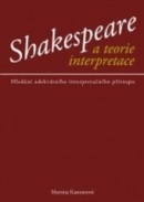 Shakespeare a teorie interpretace (Martina Kastnerová)