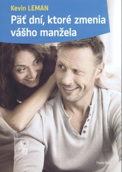 Päť dní, ktoré zmenia vášho manžela (Kevin Leman)