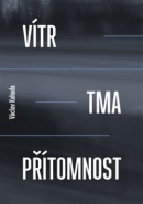 Vítr, tma, přítomnost (Václav Kahuda)