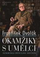 Okamžiky s umělci (František Dvořák)