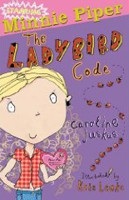 Minnie Piper: The Ladybird Code (Starring Minnie Piper) (C. Juskus)