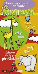 Co mám umět, než půjdu do školy PROTIKLADY (Lukeš)