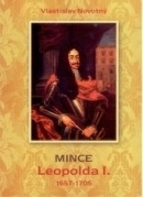 Mince Leopolda I. 1657 – 1705 (Vlastislav Novotný)