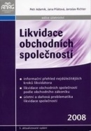 Likvidace obchodních společností 2008 3.aktualizované vydanie (Jaroslav Richter, Petr Adamík, Jana Pilátová)