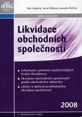 Likvidace obchodních společností 2008 3.aktualizované vydanie (Jaroslav Richter, Petr Adamík, Jana Pilátová)