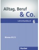 Alltag Beruf & Co. 6 B1/2 Lehrerhandbuch (Becker, N. - Braunert, J.)