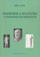 Filosofie a kultura v evropských dějinách (Jiří Vaněk)