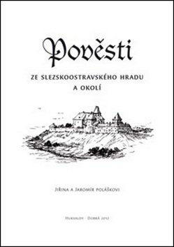 Pověsti ze slezskoostravského hradu a okolí (Jaromír Polášek, Jiřina Polášková)