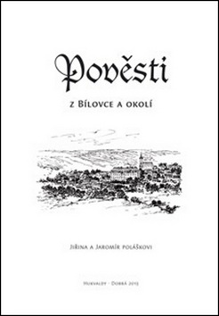 Pověsti z Bílovce a okolí (Jaromír Polášek, Jiřina Polášková)