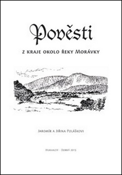 Pověsti z kraje okolo řeky Morávky (Jaromír Polášek, Jiřina Polášková)
