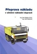 Přeprava nákladu v silniční nákladní dopravě (Aleš Kaplánek, Petr Ptáček, Petr Ptáček)