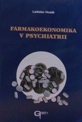 Farmakoekonomika v psychiatrii (Ladislav Hosák)