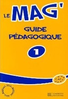 Le Mag' 1 Guide pédagogique (Himber, C.)