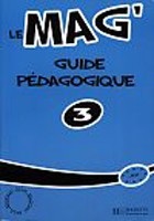 Le Mag' 3 Guide pédagogique (Céline Himber, Fabienne Gallon)
