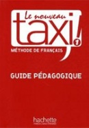 Le Nouveau Taxi! 1 Guide Pedagogique (G. Capelle, R. Menand)