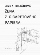 Žena z cigaretového papiera (Anna Kiliánová)