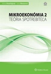 Mikroekonómia 2 – teória spotrebiteľa (Jana Marasová, Mária Horehájová)