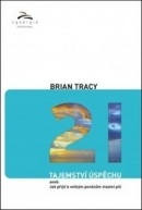 21 tajemství úspěchu (Brian Tracy)