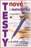 Nové testy z matematiky pre 9. ročník základných škôl (Ľudovít Bálint)
