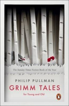 Grimm Tales: For Young and Old (Philip Pullman)