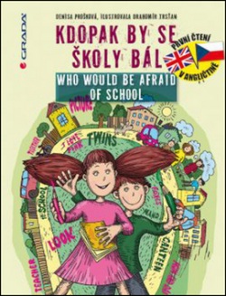 Kdopak by se školy bál/Who Would Be Afraid of School (Drahomír Trsťan, Denisa Prošková)