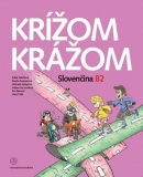Krížom krážom Slovenčina B2 s CD (Renáta Kamenárová, Michaela Mošaťová a kolektív autorov)