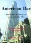 American Bar. Three One-Act Plays on Law (Darren Baker)
