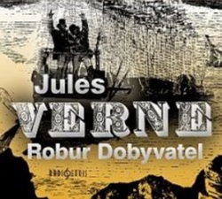CD Robur Dobyvatel (audiokniha) (Aleš Procházka, Jan Hartl, Alois Švehlík, Pavel Nový, Jules Verne)