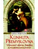 Kunhuta Přemyslovna (Hana Whitton)