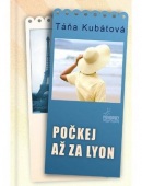 Počkej až za Lyon (Táňa Kubátová)