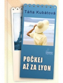 Počkej až za Lyon (Táňa Kubátová)