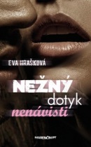 Nežný dotyk nenávisti (Eva Hrašková)