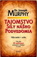 Tajomstvo sily nášho podvedomia (Joseph Murphy)