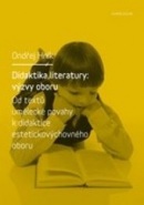 Didaktika literatury: výzvy oboru (Ondřej Hník)
