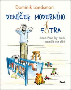 Deníček moderního fotra (Dominik Landsman)