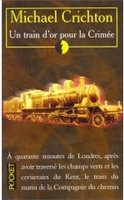 Un Train d'Or pour la Crimee (Crichton, M.)