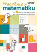 Precvičme si matematiku pre 8. ročník základných škôl (Jozef Kuzma, Ľudovít Bálint)