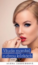 Všude manžel o dvou kůrkách (Alena Jakoubková)