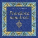 Prorokova moudrost (Chalíl Džibrán)