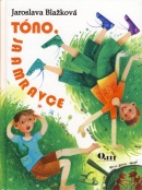 Tóno, ja a mravce (Jaroslava Blažková)