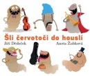 Šli červotoči do houslí (Jiří Dědeček)