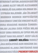 Premeny obrazu (Ľudovít Hološka)