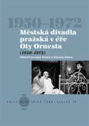 Městská divadla pražská v éře Oty Ornesta (1950-1972) (Jaroslav Vostrý, Zuzana Sílová)