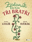 Zpěvník ke knize Tři bratři (Jaroslav Uhlíř, Jan Svěrák)