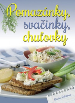Pomazánky, svačinky, chuťovky (Jiří Poláček, Blanka Poláčková)
