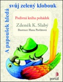A papoušek hledá svůj zelený klobouk (Zdeněk Slabý)