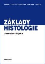 Základy histologie (Jaroslav Slípka, Zbyněk Tonar)