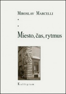 Miesto, čas, rytmus (Miroslav Marcelli)