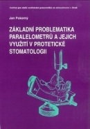 Základní problematika paralelometrů a jejich využití v protetické stomatologii 3.upravené vydání (Jan Pokorný)